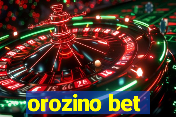 orozino bet